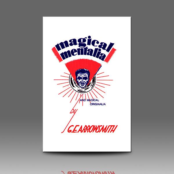 Magical Mentalia and Magical Originalia - G.E.Arrowsmith Zauberbuch