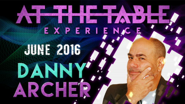 At the Table Live Lecture Danny Archer June 15th 2016 video DOWNLOAD