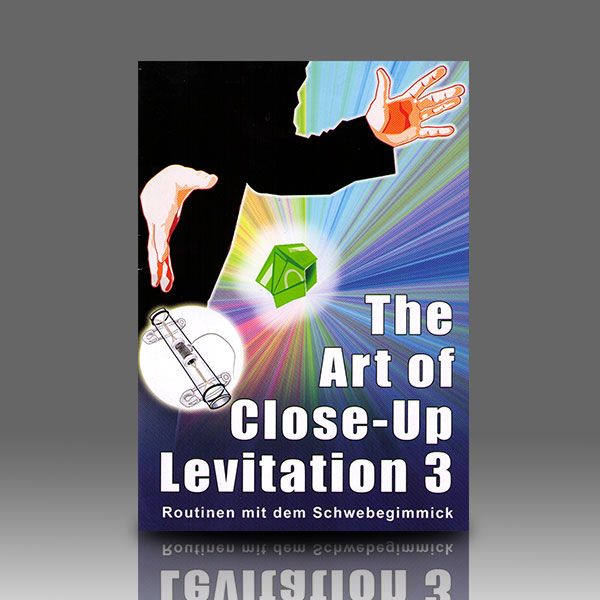 The Art of Close-Up Levitation 3 Zauberbuch über Schwebetricks