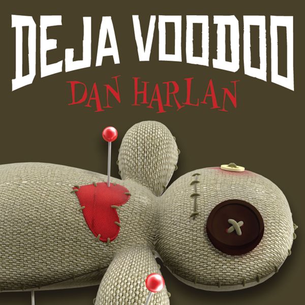 Deja Voodoo by Dan Harlan