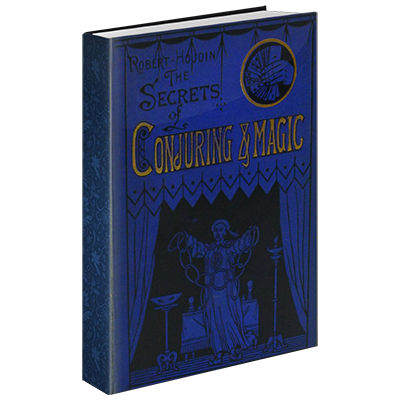 Secrets of Conjuring And Magic by Robert Houdin & The Conjuring Arts Research Center - eBook DOWNLOA