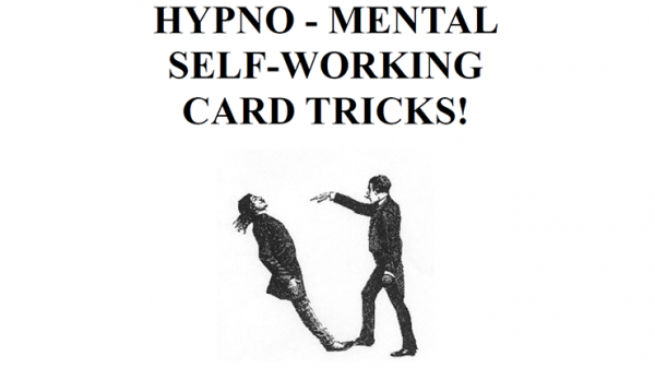 Hypno-Mental Self-Working Card Tricks! by Paul Voodini eBook DOWNLOAD