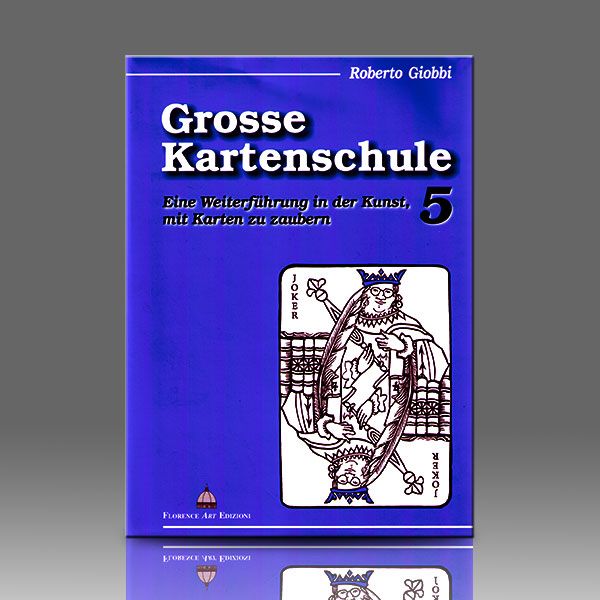 Große Kartenschule Bd. 5 - Roberto Giobbi Zauberbuch