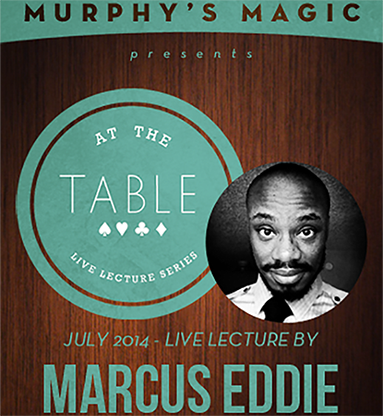 At the Table Live Lecture - Marcus Eddie 7/2/2014 - video DOWNLOAD