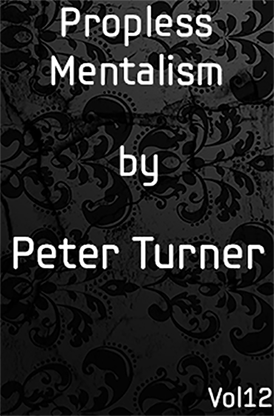 Propless Mentalism Vol 12 by Peter Turner eBook DOWNLOAD