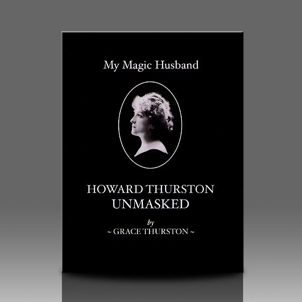 My Magic Husband - Howard Thurston Unmasked Zauberbuch