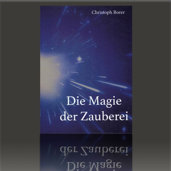 Die Magie der Zauberei v. C. Borer Zauberbuch 