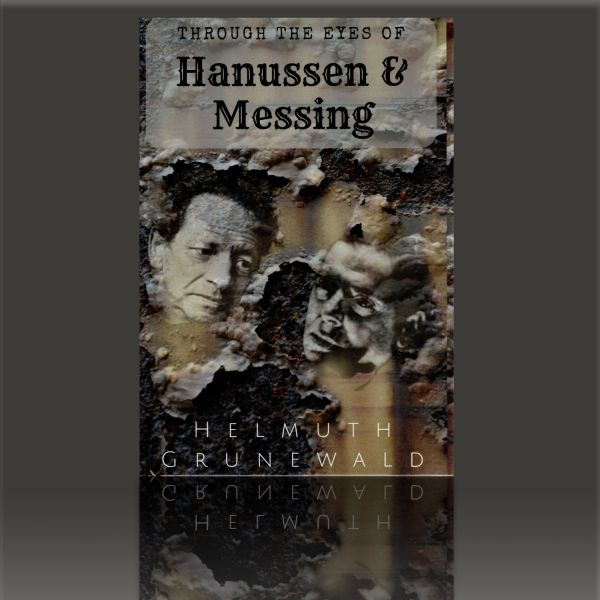 Through The Eyes of Hanussen & Messing